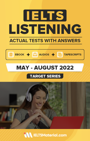 IELTS Listening Actual Tests and Answers (May – August 2022) | eBook + Audio + Tapescripts